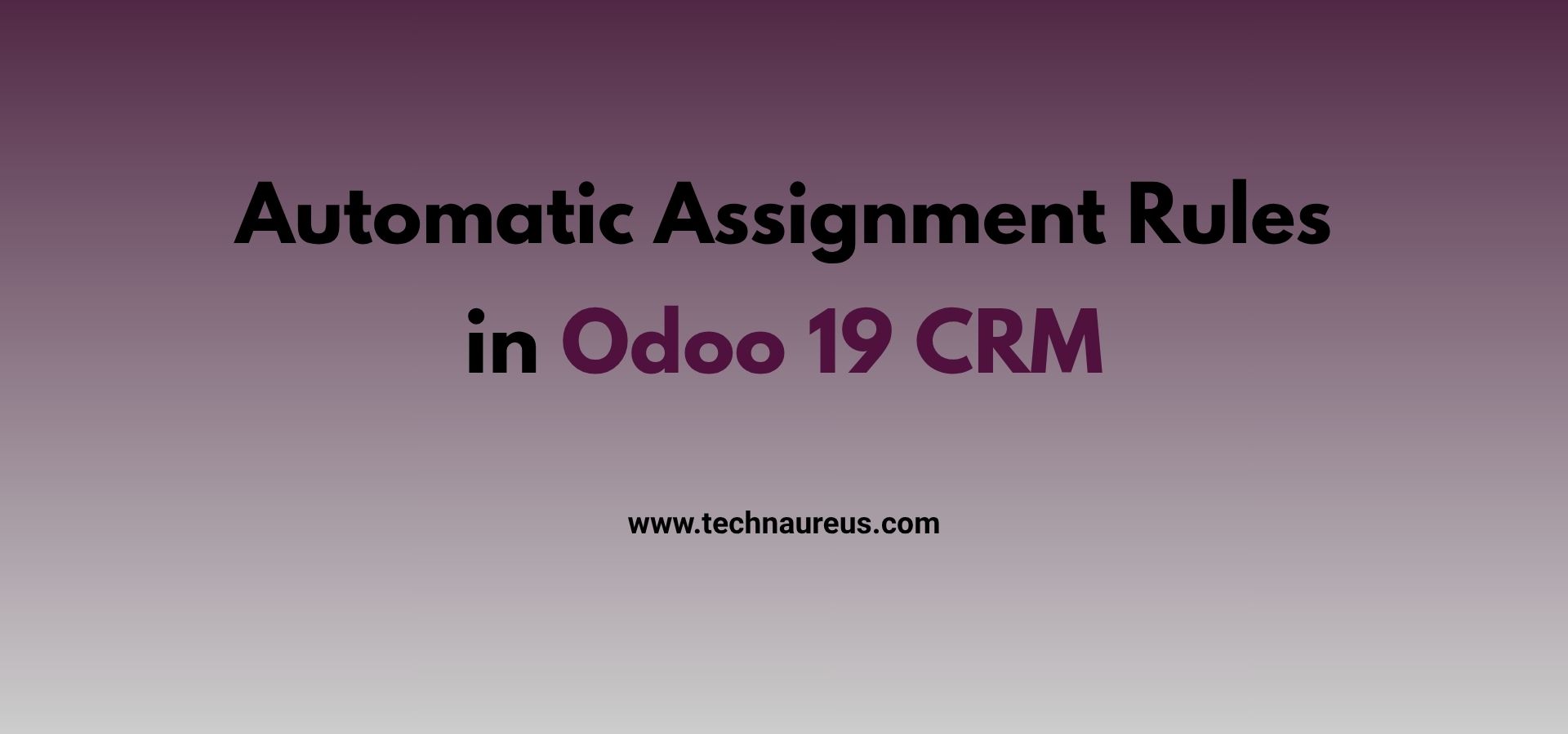 Automatic Assignment Rules in Odoo 19 CRM - Banner Image
