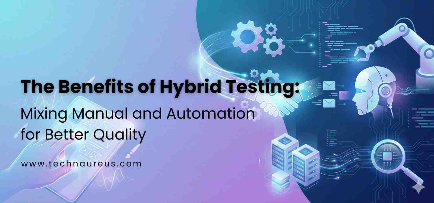 The Benefits of Hybrid Testing in QA Banner Image