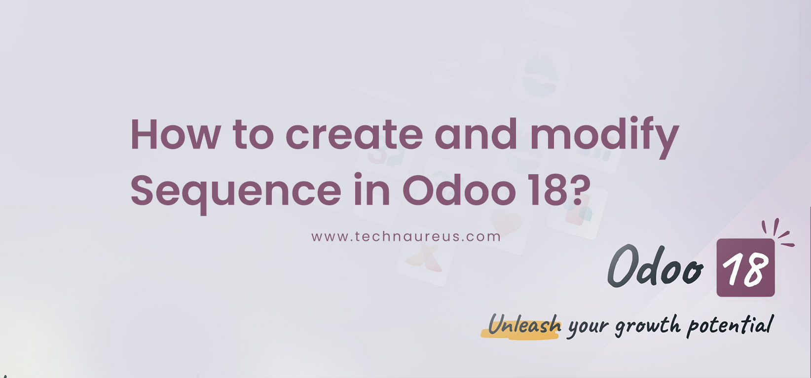 How to create and modify Sequence in Odoo 18? - Banner Image
