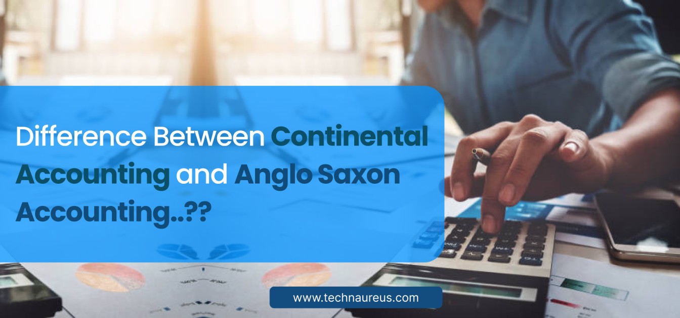 Difference Between Continental Accounting and Anglo Saxon Accounting