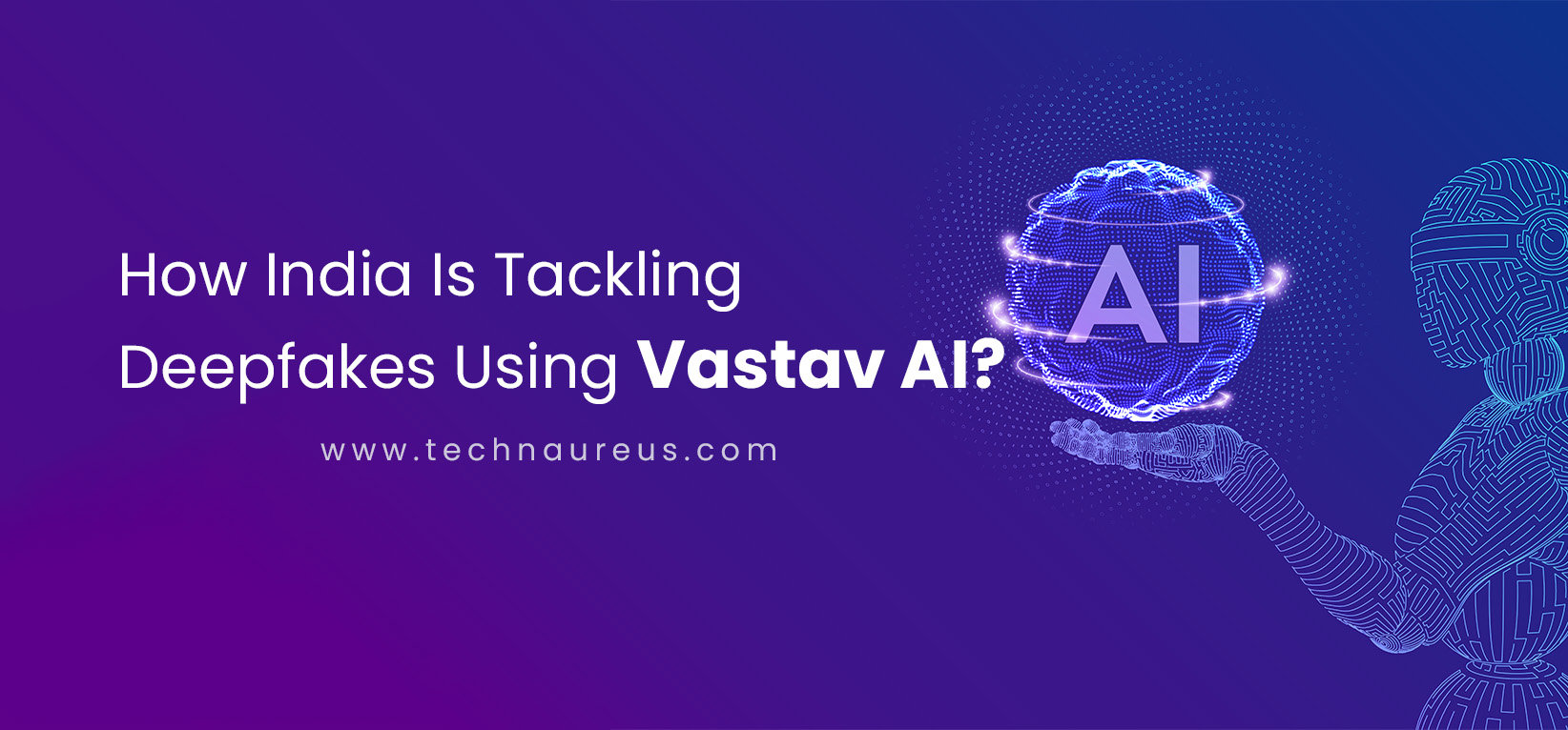 How India Is Tackling Deepfakes Using Vastav AI - Image
