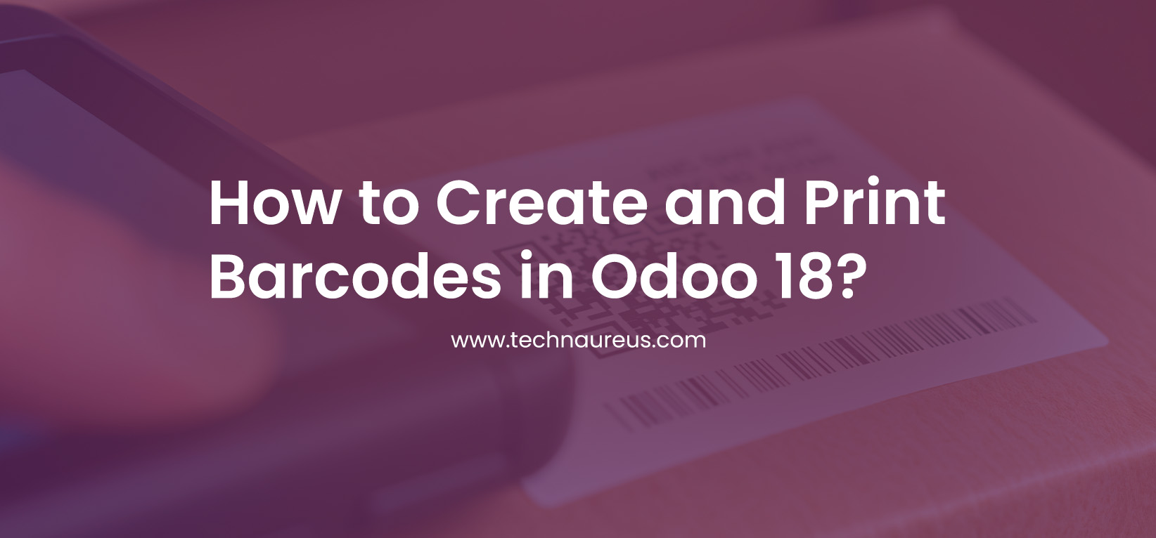 How to Create and Print Barcodes in Odoo 18 - Banner Image