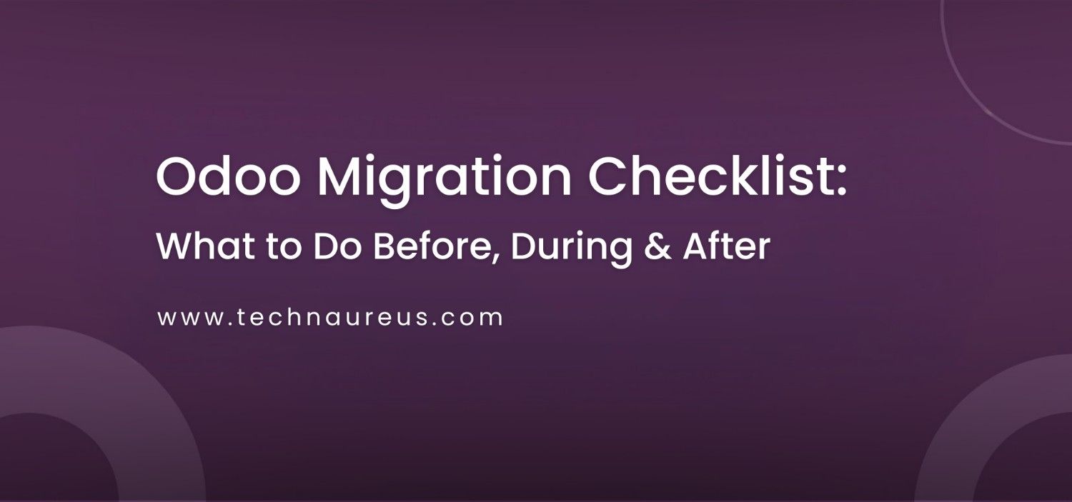 Odoo Migration Checklist: What to Do Before, During & After Banner Image