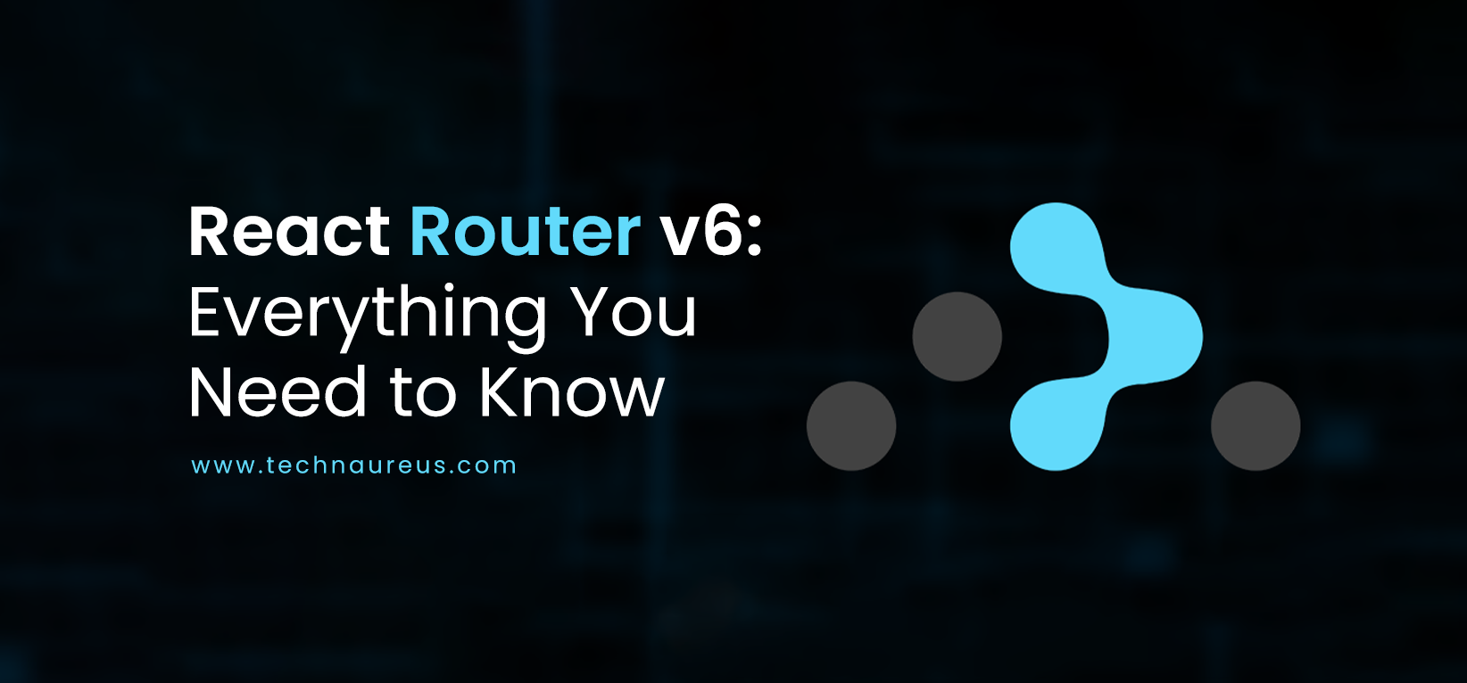 React Router v6: Everything You Need to Know - Banner Image