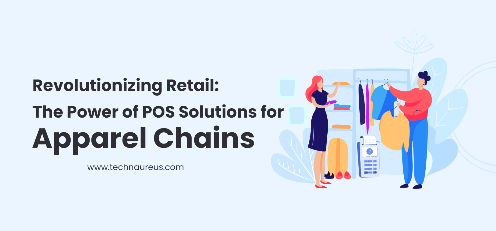 Apparel Retail, Point of Sale Solutions, Retail Technology, POS Systems, Fashion Industry, Customer Experience, Operational Efficiency, Retail Technology Trends, Apparel Store POS, POS Implementation in Retail