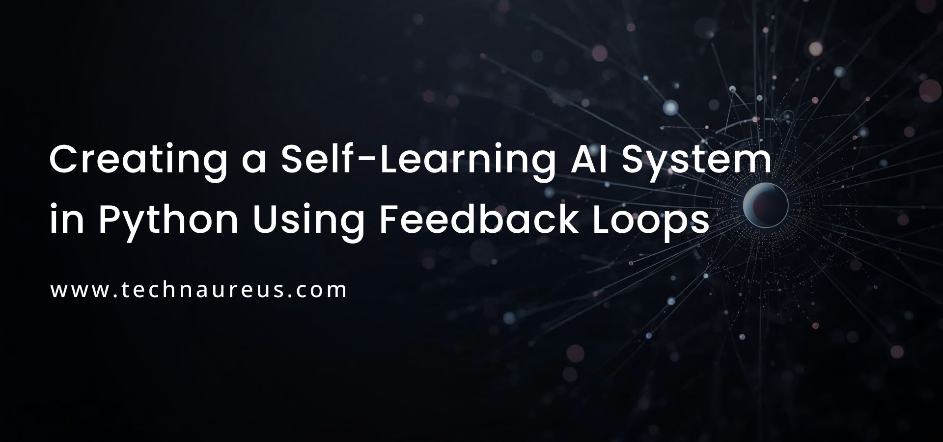 Creating a Self-Learning AI System in Python Banner Image