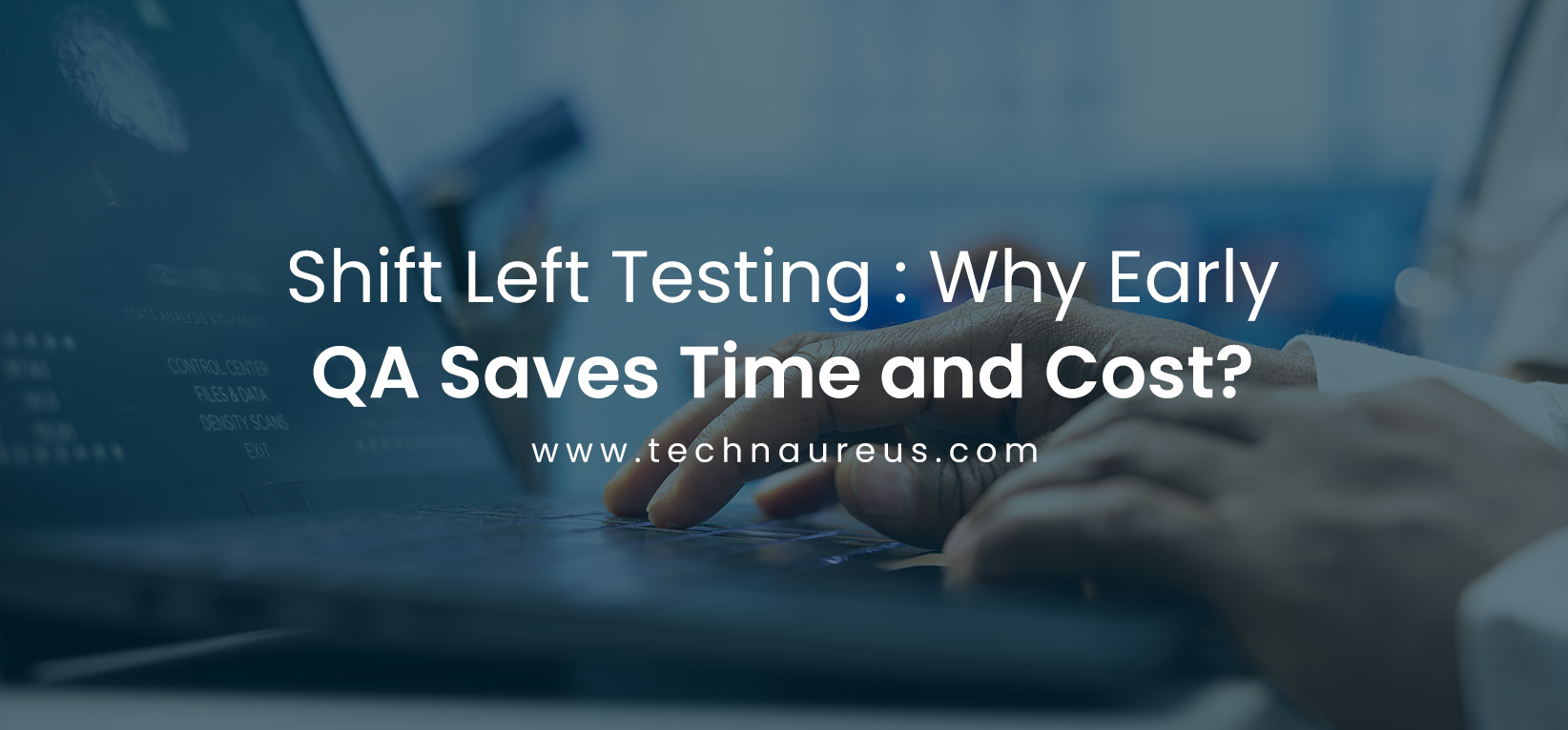 Shift Left Testing : Why Early QA Saves Time and Cost? - Banner Image