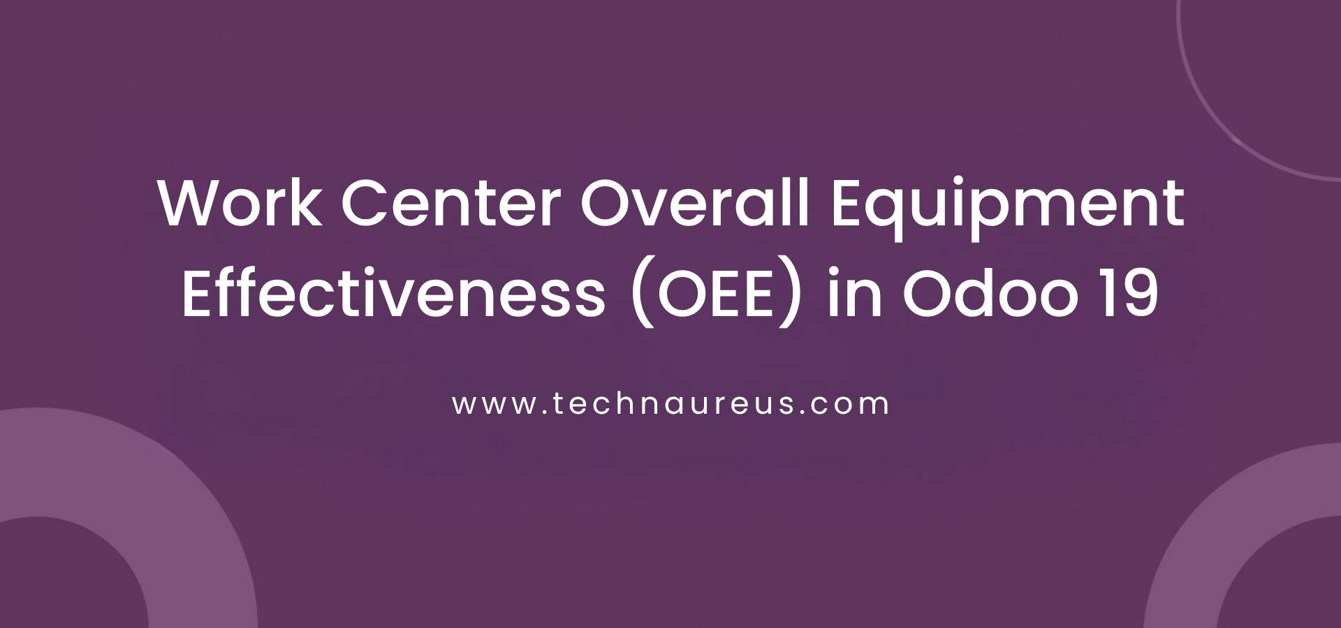 Work Center Overall Equipment Effectiveness in Odoo 19 Banner Image