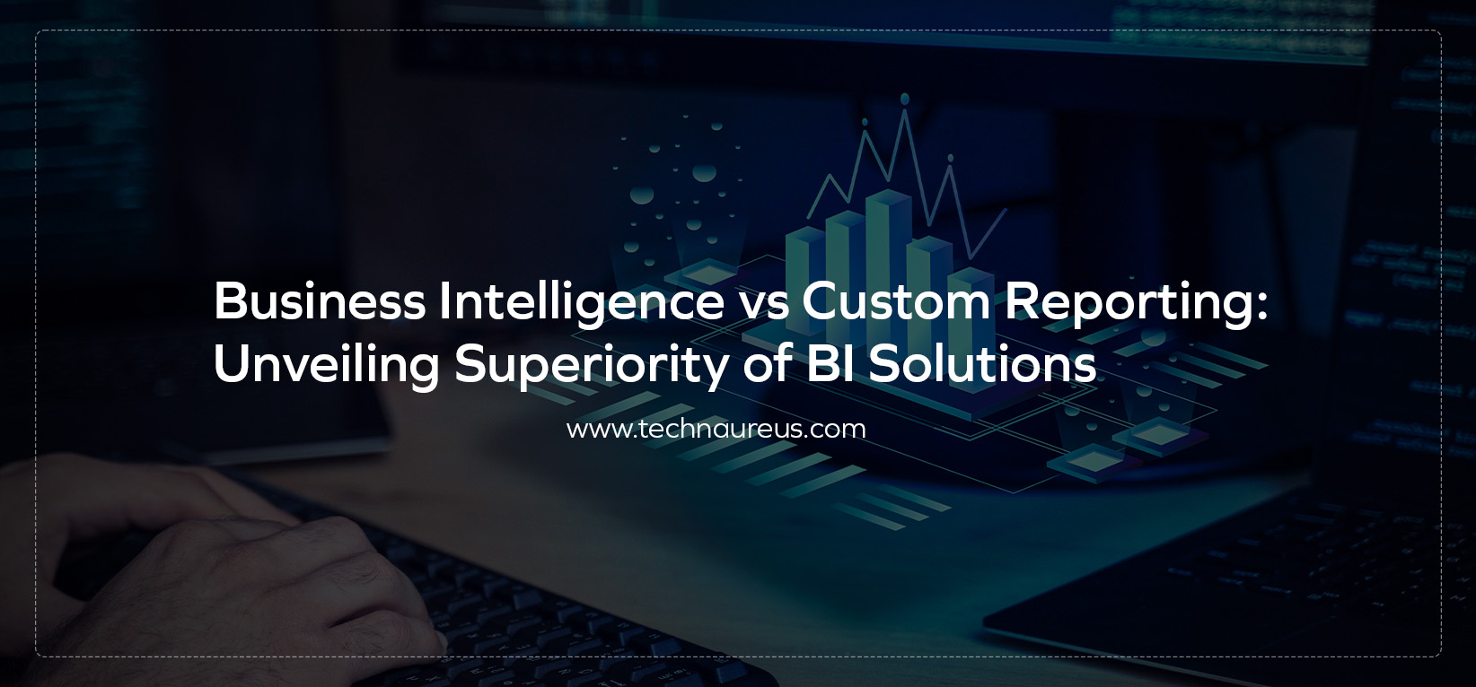 bi tool for business, Business intelligence, Custom Reporting, business data integration and analytics, BI solutions, custom reporting for BI solutions, Business Intelligence for BI solutions