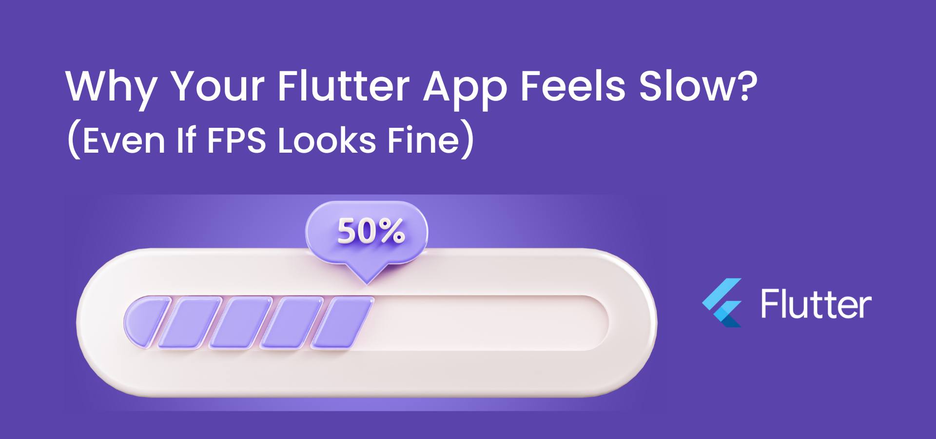 Why Your Flutter App Feels Slow Banner Image