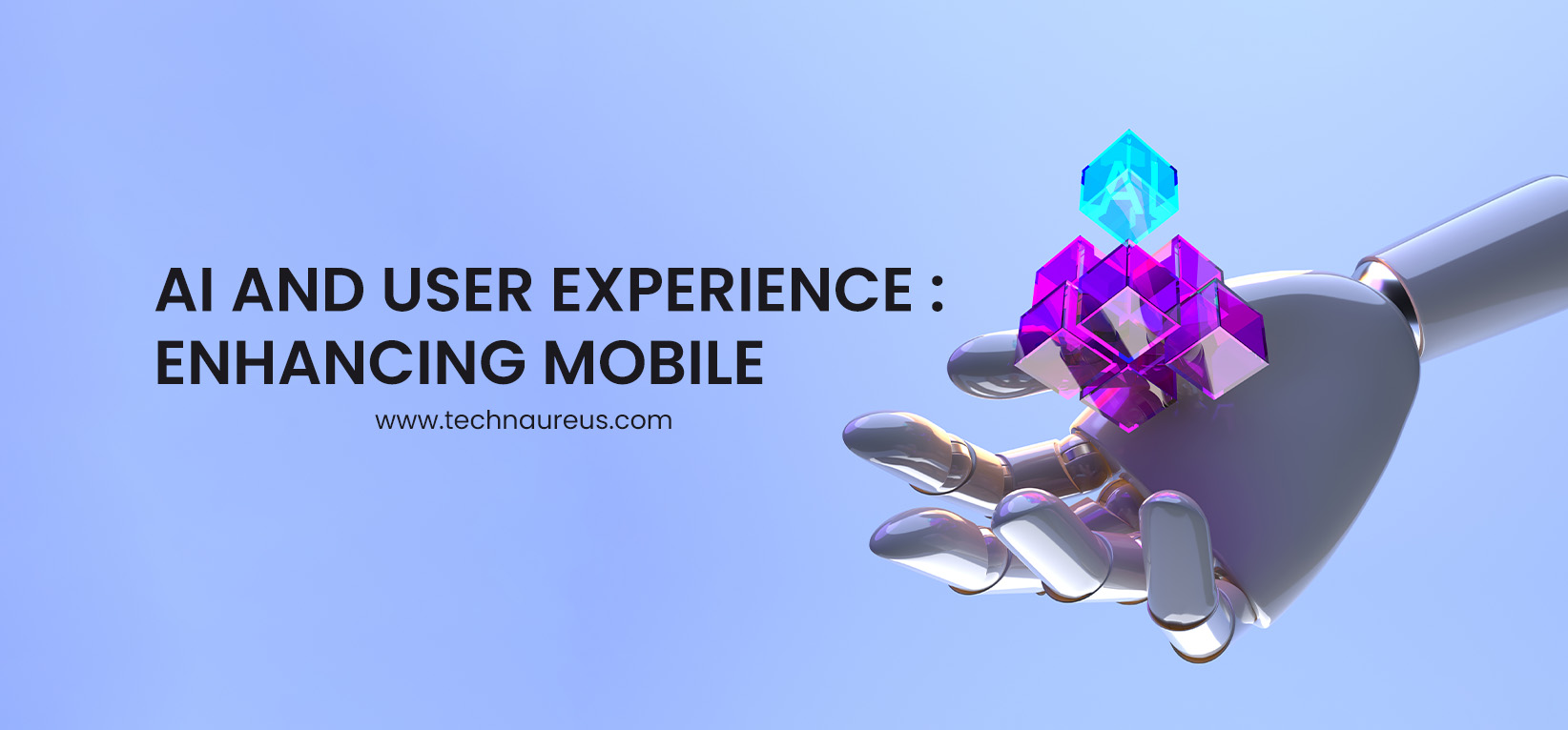 AI AND USER EXPERIENCE : ENHANCING MOBILE