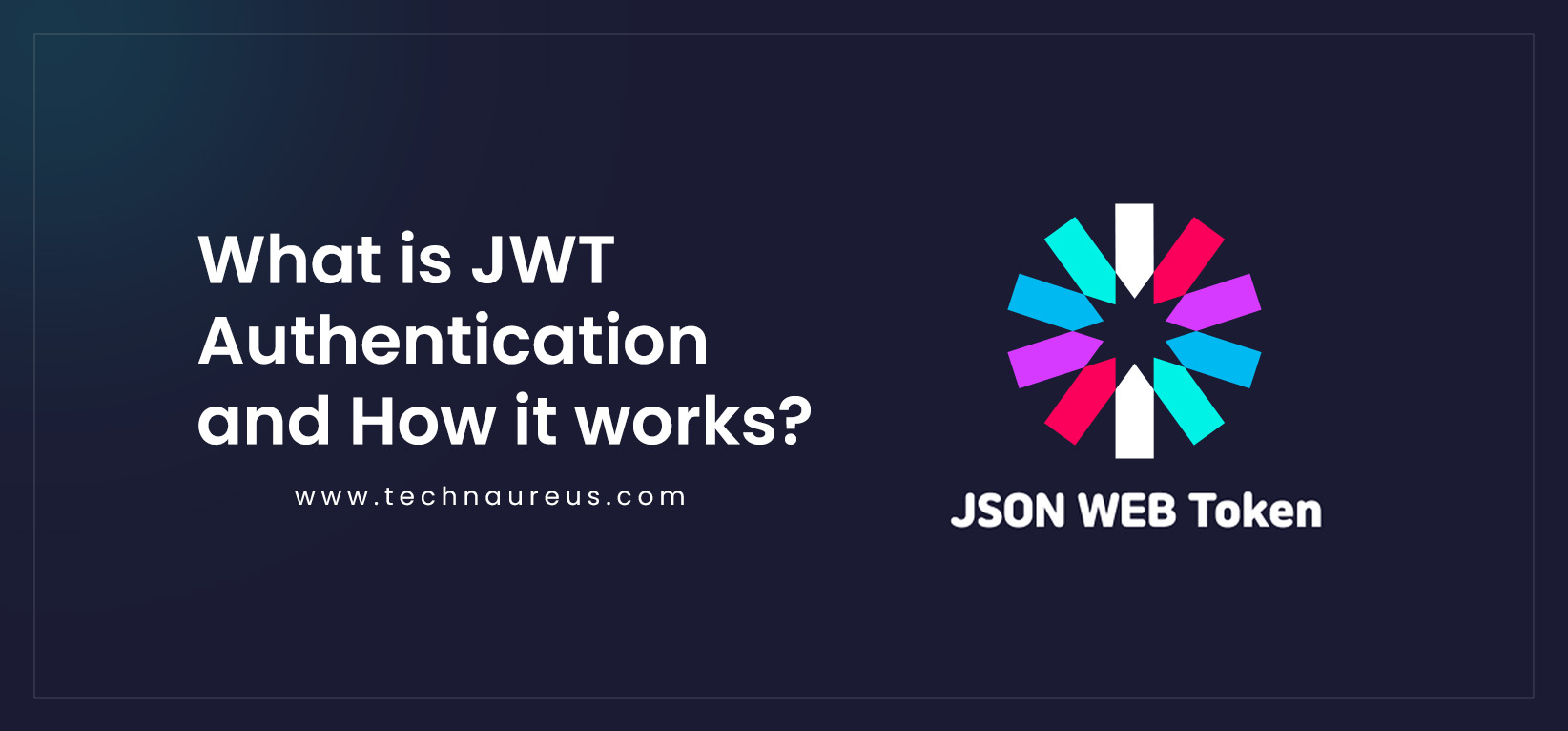What is JWT Authentication and How Does it Work?